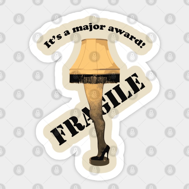 Fragile Leg Lamp - Its A Major Award - Fragile, That Must Be Italian Sticker by ChattanoogaTshirt
